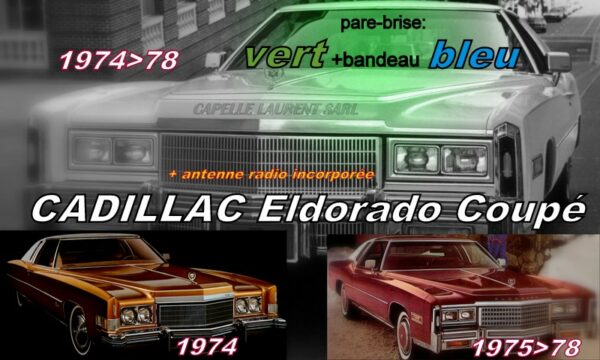 Pare-brise teinté vert +bandeau bleu CADILLAC ELDORADO COUPE - 1974/78  +antenne radio