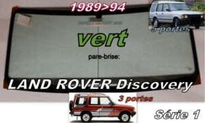 Pare-brise teinté vert LAND ROVER DISCOVERY série 1 - 1989/94