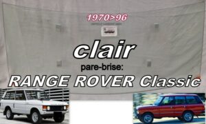 Pare-brise clair RANGE ROVER CLASSIC - 1970/93