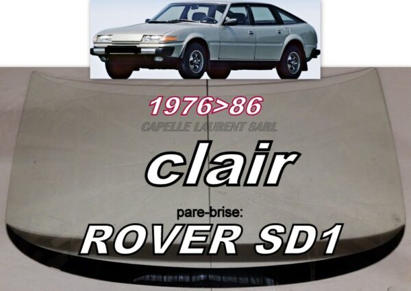 Pare-brise clair ROVER SD1 - 1976/86