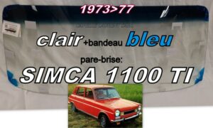 Pare-brise clair +bandeau bleu SIMCA 1100 TI - 1973/77