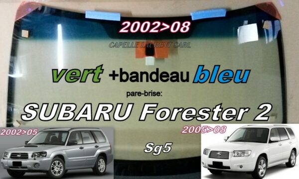 Pare-brise teinté vert+bandeau bleu SUBARU FORESTER 2 - 2002/08