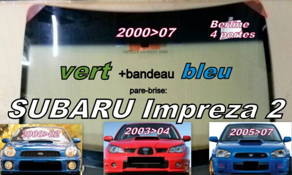 Pare-brise teinté vert+bandeau bleu SUBARU IMPREZA 2 Sedan - 2000/07