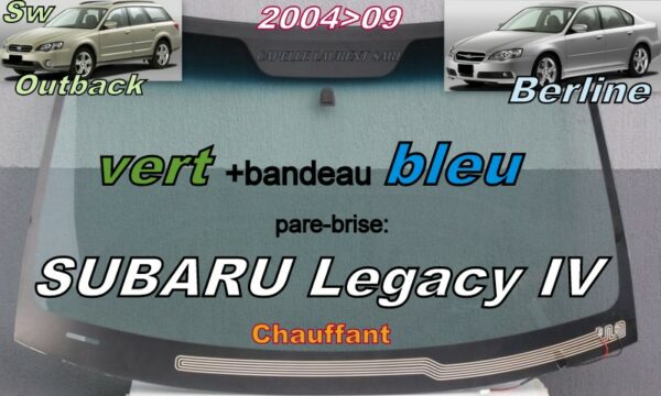Pare-brise teinté bleu SUBARU LEGACY 4  - 2004/09