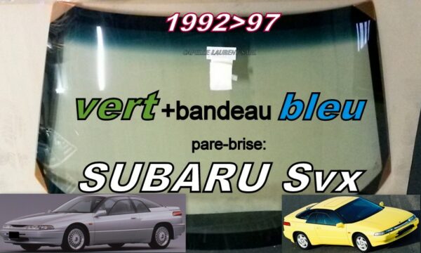 Pare-brise teinté vert+bandeau bleu SUBARU SVX - 1992/97
