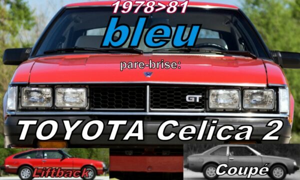 Pare-brise teinté bleu TOYOTA CELICA 2 TA4/RA4 - 1978/81