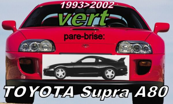 Pare-brise teinté vert TOYOTA SUPRA A80  -  1993/2002