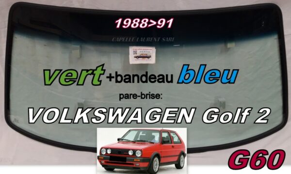 Pare-brise teinté vert +bandeau bleu VOLKSWAGEN GOLF 2 G60 - 1988/91