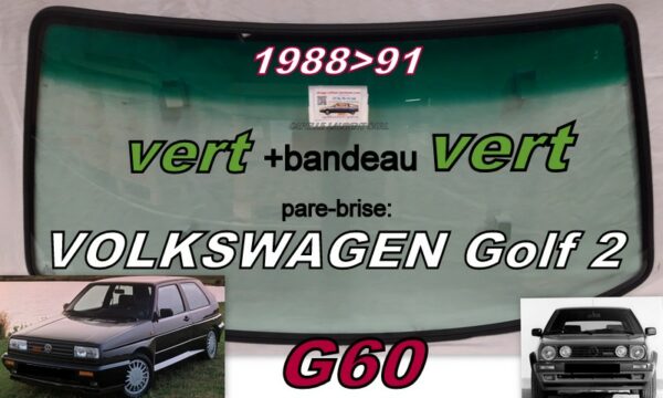 Pare-brise teinté vert +bandeau vert VOLKSWAGEN GOLF 2 G60 - 1988/91