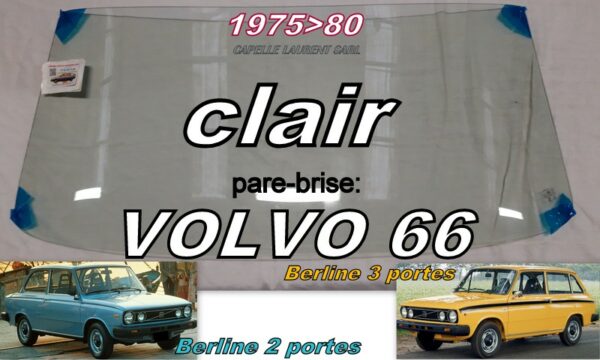 Pare-brise clair VOLVO 66 - 1975/80