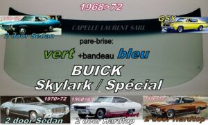Pare-brise teinté vert +bandeau bleu BUICK SKYLARK/SPECIAL/GS - 2D HARDTOP/SEDAN - 1968/72