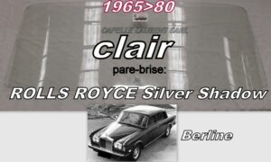 Pare-brise clair ROLLS ROYCE Silver Shadow - 1965/80