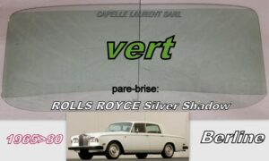 Pare-brise teinté vert Rolls R Silver Shadow - 1965/80