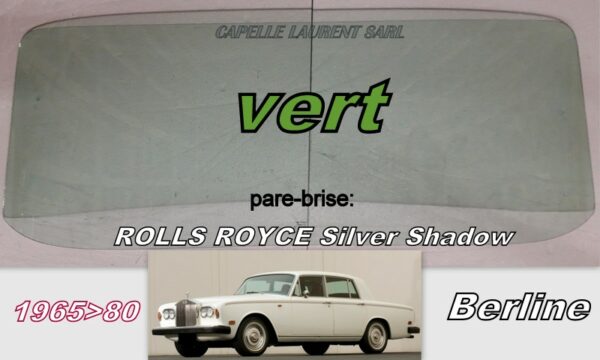 Pare-brise teinté vert Rolls R Silver Shadow - 1965/80