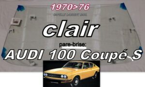 pare-brise clair AUDI 100 Coupé S - 1970/76