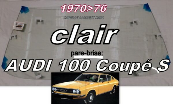 pare-brise clair AUDI 100 Coupé S - 1970/76