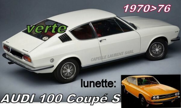 lunette teintée verte AUDI 100 Coupé S - 1970/76
