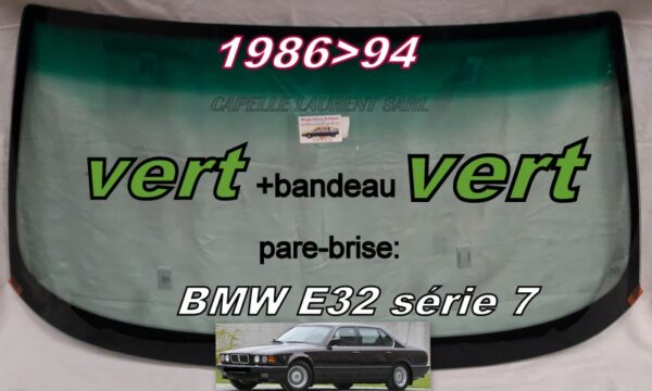 Pare-brise teinté vert +bandeau vert BMW E32 série 7 - 1986/94
