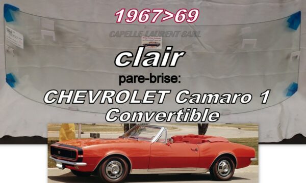 Pare-brise clair CHEVROLET CAMARO 1  CABRIOLET - 1967/69