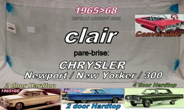 Pare-brise clair CHRYSLER NEWPORT/NEW YORKER/300 -  2/4D HT/CAB - 1965/68