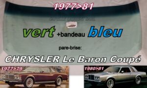 Pare-brise teinté vert +bandeau bleu CHRYSLER LEBARON COUPE - 1977/81