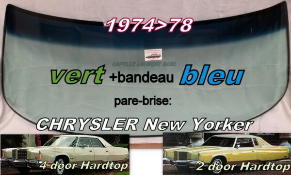 Pare-brise teinté vert +bandeau bleu CHRYSLER NEW YORKER - 2/4D HARDTOP - 1974/78