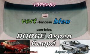 Pare-brise teinté vert +bandeau bleu DODGE ASPEN COUPE - 1976/80