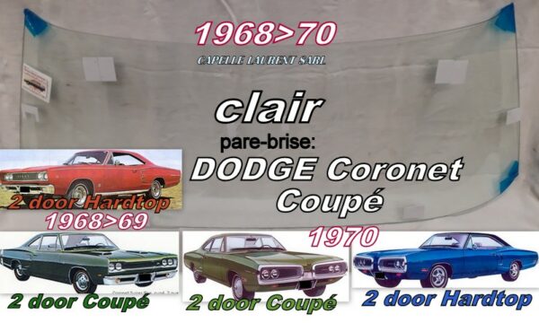 Pare-brise clair DODGE CORONET HARDTOP/COUPE - 1968/70
