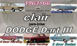 Pare-brise clair DODGE DART 3 2 D HARDTOP  2/4 D SEDAN/CAB/SW - 1963/66