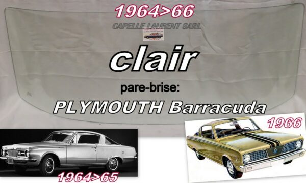 Pare-brise clair PLYMOUTH BARRACUDA 2D HT - 1964/65