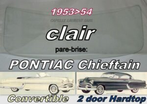 Pare-brise clair PONTIAC 2D HARDTOP/CABRIOLET - 1953/54
