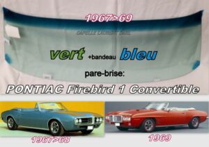 Pare-brise teinté vert +bandeau bleu PONTIAC FIREBIRD 1 CABRIOLET - 1967/69