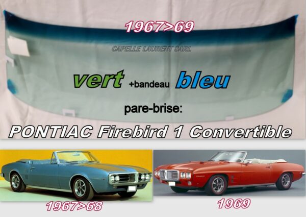 Pare-brise teinté vert +bandeau bleu PONTIAC FIREBIRD 1 CABRIOLET - 1967/69