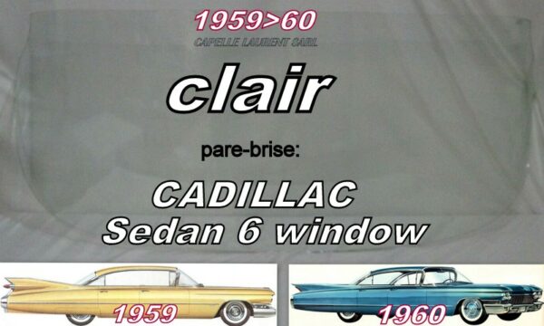 Pare-brise clair CADILLAC SEDAN(6 window) - 1959/60