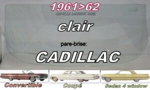 Pare-brise clair CADILLAC CABRIOLET 1961/62 - 2/4D HARDTOP/SEDAN (4 window) - 1962