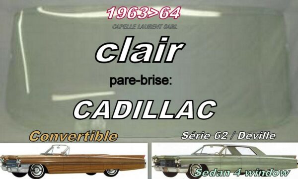 Pare-brise clair CADILLAC CABRIOLET/SEDAN (4 window)  - 1963/64