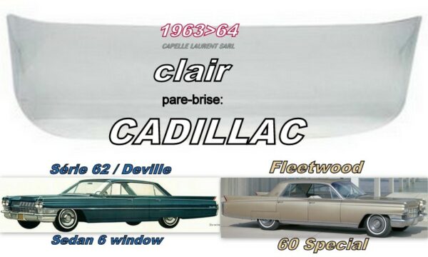 Pare-brise clair CADILLAC SEDAN (6 window) - 1963/64