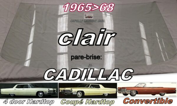 Pare-brise clair CADILLAC 4D HT/COUPE/CAB - 1965/68