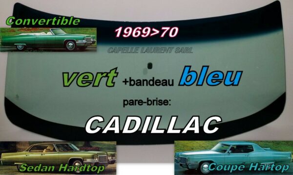 Pare-brise teinté vert +bandeau bleu CADILLAC 2/4 D HARDTOPT/CAB - 1969/70