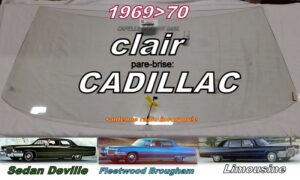 Pare-brise clair CADILLAC  4D SEDAN/LIMOUSINE - 1969/70 +antenne radio