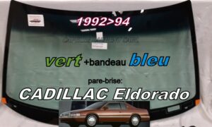 Pare-brise teinté vert +bandeau bleu CADILLAC ELDORADO - 1992/94