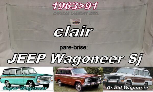 Pare-brise clair JEEP WAGONEER SJ - 1963/91