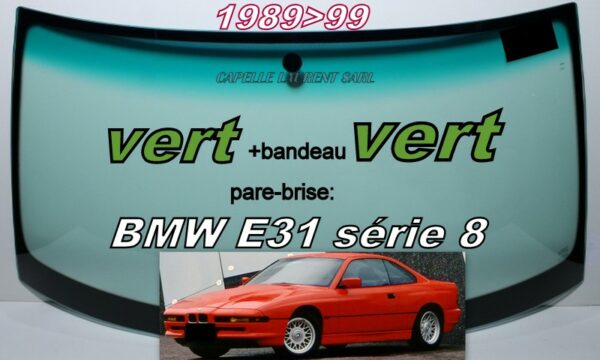 Pare-brise teinté vert +bandeau vert BMW E31 Série 8  - 1989/99