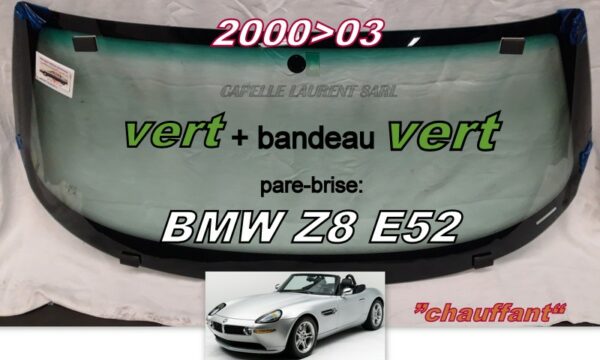 Pare-brise teinté vert +bandeau vert BMW Z8 E52 - 2000/03