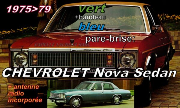Pare-brise teinté vert +bandeau bleu CHEVROLET NOVA 4D SEDAN - 1975/79  +antenne radio