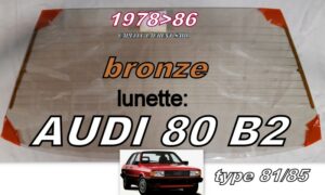 AUDI 80 B2 lunette teintée bronze  - 1978/86