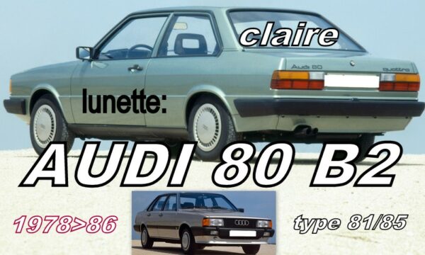 AUDI 80 B2  lunette claire  - 1978/86