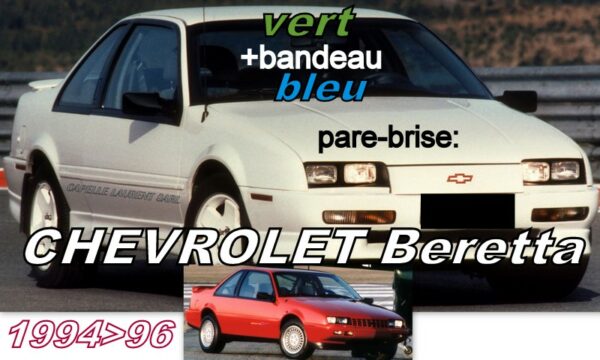 CHEVROLET BERETTA pare-brise teinté vert +bandeau bleu - 1994/96