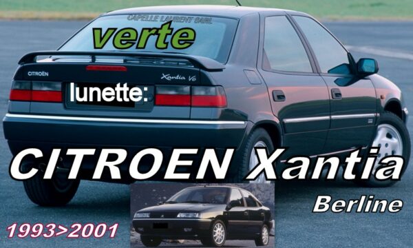 CITROEN XANTIA BERLINE lunette teintée verte  - 1993/2001