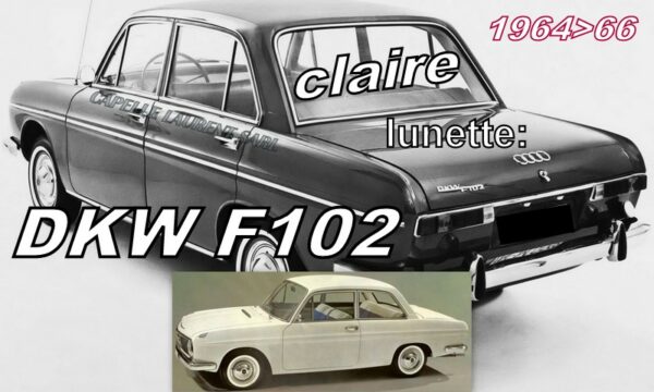 DKW AUTO UNION F102 lunette claire - 1964/66